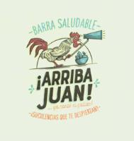 BARRA SALUDABLE ARRIBA JUAN YA CANTÓ EL GALLITO