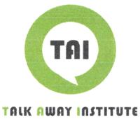 TAI TALK AWAY INSTITUTE