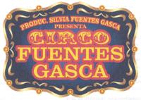 PRODUC. SILVIA FUENTES GASCA PRESENTA CIRCO FUENTES GASCA