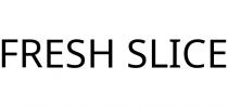 FRESH SLICE