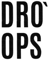 DRO' OPS