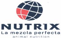 NUTRIX LA MEZCLA PERFECTA ANIMAL NUTRITION