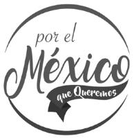 POR EL MÉXICO QUE QUEREMOS