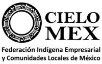 CIELO MEX FEDERACIÓN INDÍGENA EMPRESARIAL Y COMUNIDADES LOCALES DE MÉXICO