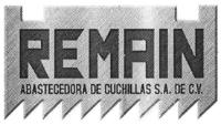 REMAIN ABASTECEDORA DE CHUCHILLAS S.A. DE C.V.