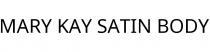 MARY KAY SATIN BODY