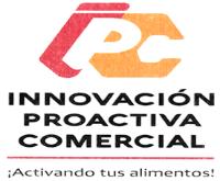 INNOVACIÓN PROACTIVA COMERCIAL ¡ACTIVANDO TUS ALIMENTOS!