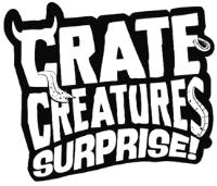 CRATE CREATURES SURPRISE!