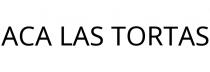 ACA LAS TORTAS