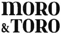 MORO & TORO