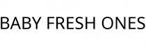 BABY FRESH ONES