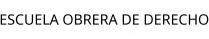 ESCUELA OBRERA DE DERECHO