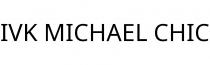 IVK MICHAEL CHIC