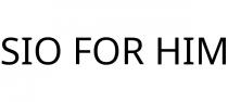 SIO FOR HIM
