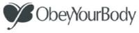 OBEY YOUR BODY