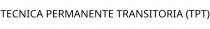TECNICA PERMANENTE TRANSITORIA (TPT)