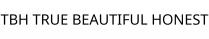 TBH TRUE BEAUTIFUL HONEST