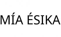 MÍA ÉSIKA