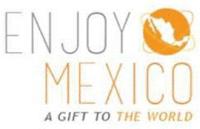 ENJOY MEXICO A GIFT TO THE WORLD;