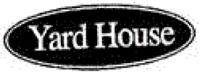 YARD HOUSE