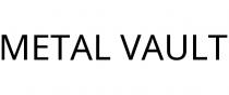 METAL VAULT