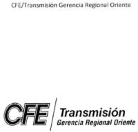 CFE/TRANSMISIÓN GERENCIA REGIONAL ORIENTE