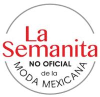 LA SEMANITA NO OFICIAL DE LA MODA MEXICANA