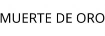 MUERTE DE ORO