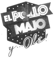 EL POLLO MAJO Y OLÉ