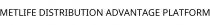 METLIFE DISTRIBUTION ADVANTAGE PLATFORM