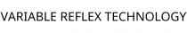 VARIABLE REFLEX TECHNOLOGY
