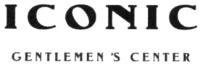 ICONIC GENTLEMEN'S CENTER