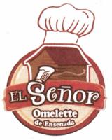 EL SEÑOR OMELETTE DE ENSENADA