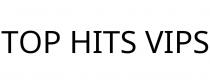 TOP HITS VIPS