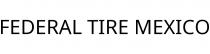 FEDERAL TIRE MEXICO