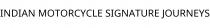 INDIAN MOTORCYCLE SIGNATURE JOURNEYS