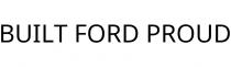 BUILT FORD PROUD