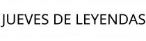 JUEVES DE LEYENDAS