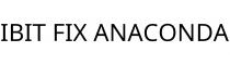IBIT FIX ANACONDA