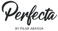 PERFECTA BY PILAR ABAROA