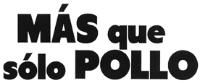 MÁS QUE SÓLO POLLO