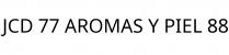 JCD 77 AROMAS Y PIEL 88