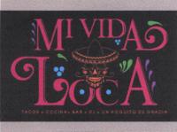 MI VIDA LOCA; TACOS; COCINA; BAR; DJ; UN POQUITO DE GRACIA