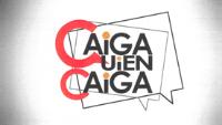 CAIGA QUIEN CAIGA