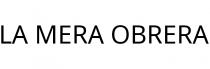 LA MERA OBRERA