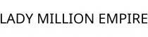 LADY MILLION EMPIRE