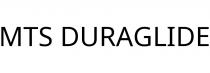 MTS DURAGLIDE