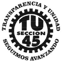 TRANSPARENCIA Y UNIDAD TU SECCION 45 SEGUIMOS AVANZANDO