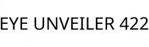 EYE UNVEILER 422