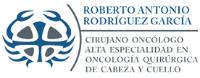ROBERTO ANTONIO RODRIGUEZ GARCIA. CIRUJANO ONCOLOGO ALTA ESPECIALIDAD EN ONCOLOGIA QUIRURGICA DE CABEZA Y CUELLO